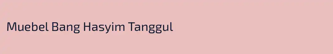 Muebel Bang Hasyim Tanggul
